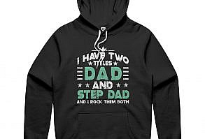 2021 I Have Two Titles Dad And Step Dad I Rock Them Both Hoodie Shipping from the US. Easy 30 day return policy, 100% cotton, Double-needle neck, sleeves and hem; Roomy Unisex Fit.