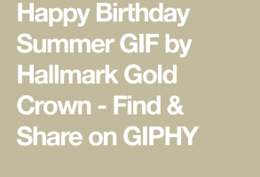 Happy Birthday Summer GIF by Hallmark Gold Crown - Find & Share on GIPHY