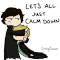 Let’s just calm down…gif