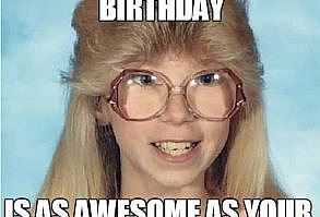 Over 50 Funny Birthday Memes That Are Sure to Make You Laugh!