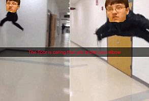 The floor is caring that you broke your elbow