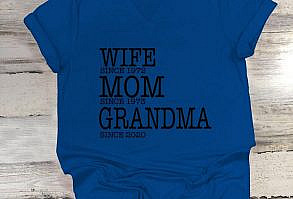 Wife Since Mom Since Grandma SinceThe shirt will make a difference for the wearer, the details printed on the shirt are meticulously designed and harmoniously combined to help enhance the wearer's beauty.This design also makes an awesome present for grandparent day, parent's day gift, birthday gifts, Happy New Year, Christmas gifts, Mother's Day, Father's Day, Thanksgiving, Halloween, Fall, Holidays, Birthdays, Memorial Day, Valentine's Day, or who loves gifts, shirts, V-neck shirts, tees, and clothing. Ultra-l