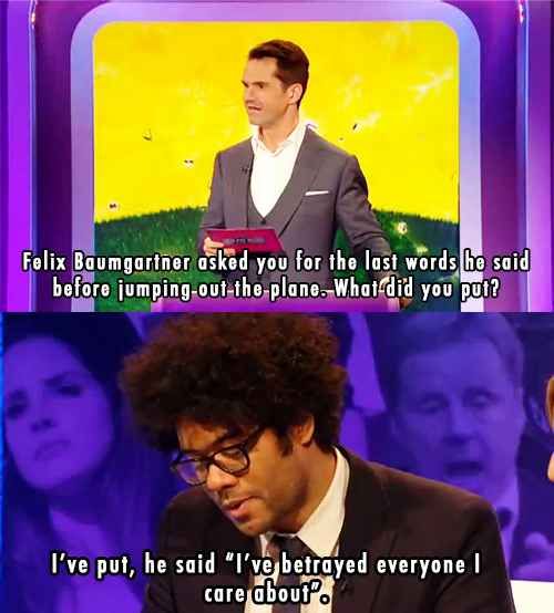 When Richard Ayoade gave this excellent answer.