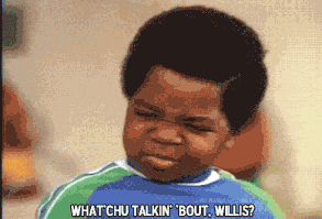 “What’chu talkin’ ‘bout, Willis?” — Different Strokes