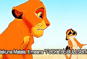 If this is actually what “hakuna matata” meant: