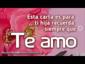 La carta más bonita para mí hija - YouTube