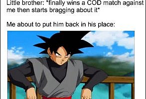 Little brother: * Inally wins a COD match against me then starts bragging about it* Me about to put him back in his place: – popular memes on the site iFunny.co #dragonballz #animemanga #dragonballz