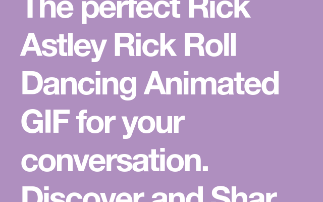 The perfect Rick Astley Rick Roll Dancing Animated GIF for your conversation. Discover and Share the best GIFs on Tenor.