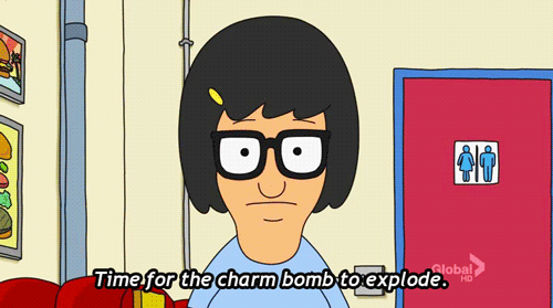 Time for the Charm-Bomb to explode | 27 Signs We Are All Tina Belcher From