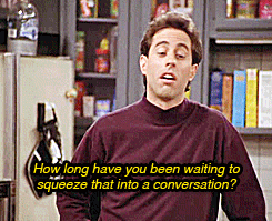 If a friend smugly drops a high-sounding vocab word: | Community Post: 52 One-Liners