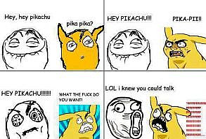 Pickachu, I know you can talk.