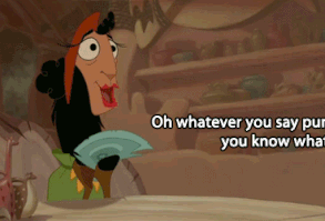 Proof That Kuzco Is The Realest Disney Prince There Ever Was - Or flatter to get what he wants.