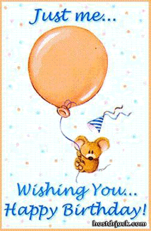 Just me...Wishing You...Happy Birthday!  tjn