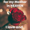 This Rose is for my Mother in HEAVEN. I love and miss you MOM quotes quote mom mothers day gifs mother gif happy mothers day mothers day quotes happy mothers day quotes mothers day images happy mothers day images mothers day gifs happy mothers day gifs beautiful mothers day quotes mothers day blessings mothers day in heaven best mothers day quotes i miss you mom quotes mothers day 2021 mothers day quotes for 2021