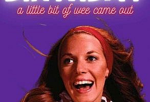 i am so excited its your birthday a little bit of wee came out - funny birthday meme